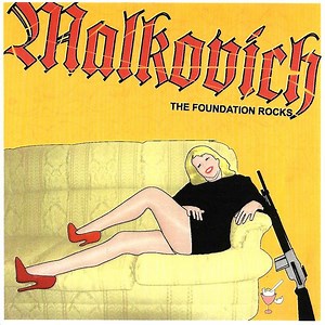 Malkovich - The Foundation Rocks