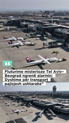 Fluturime misterioze Tel Aviv–Beograd ngrenë alarmin: Dyshime për transport pajisjesh ushtarake”