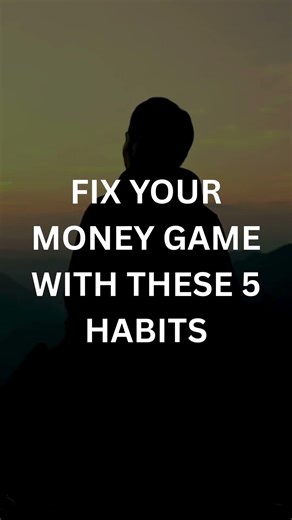 FIX YOUR MONEY GAME WITH THESE 5 HABITS – Spend Smart Protect Credit Build Real Wealth