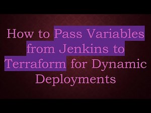 How to Pass Variables from Jenkins to Terraform for Dynamic Deployments