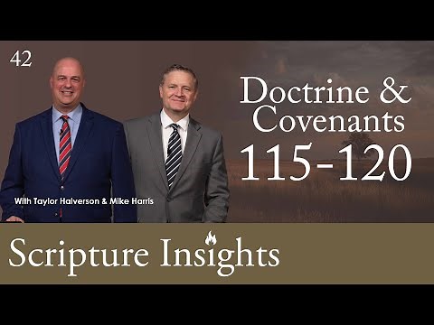 Doctrine & Covenants 115-120. Lesson 42. CFM 2025. Scripture Insights