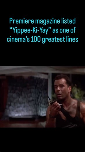 Fact-ish on Instagram: "🤠 The phrase “Yippee-Ki-Yay” comes from classic cowboy slang, made famous by Roy Rogers in old Westerns. Bruce Willis added the line on the spot, and although the studio was hesitant about the profanity, audiences embraced it, turning it into John McClane’s signature catchphrase. #movie #fyp #quotes"
