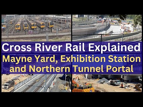 Brisbane Cross River Rail Explained | Mayne Yard North, Exhibition Station, Northern Tunnel Portal