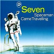 Seven - Spaceman Came Travelling (Remixes)