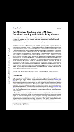 Are you approaching Agentic Memory in the right way? Meet Evo-Memory, a new benchmark from Google DeepMind evaluating self-evolving memory in LLM agents. Models possess static memory, ReMem framework from the paper enables continuous strategy adaptation. Significant improvements include: - Achieved a 0.65 avg exact match on reasoning benchmarks. - Reduced average steps on AlfWorld from 22.6 to 11.5, doubling efficiency. These results suggest that test-time memory refinement is a critical path to