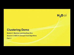 Session 8: ML Foundations Course - Dive into Unsupervised Learning with H2O-3 - Clustering