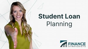 Student Loan Planning | Definition, Assessment, Funding Options