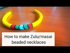 How to make Zulu/masai beaded necklaces