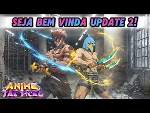 SEJA BEM VINDA UPDATE 2 DO ANIME TACTICAL! NOVOS CODES, NOVO MODO DE JOGO!?