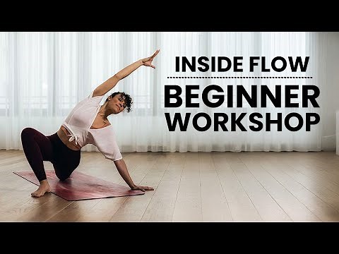 Inside Flow Class for Absolute Beginners (Our new Workshop)