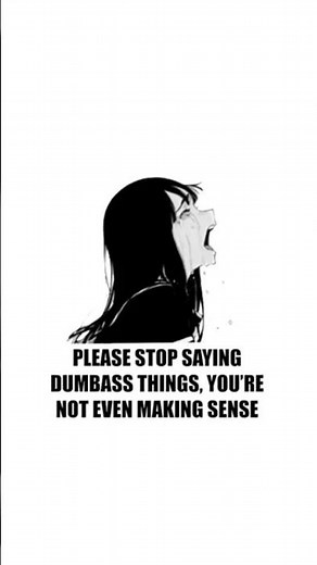 Please stop saying dumbass things, you’re not even making sense! [connection terminated]