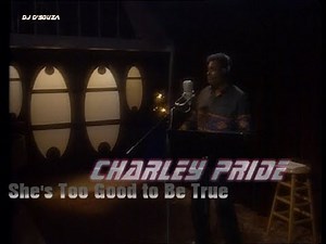 Charley Pride - She's Too Good To Be True