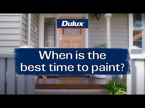 When is the best time to paint? | Weather tips | Dulux