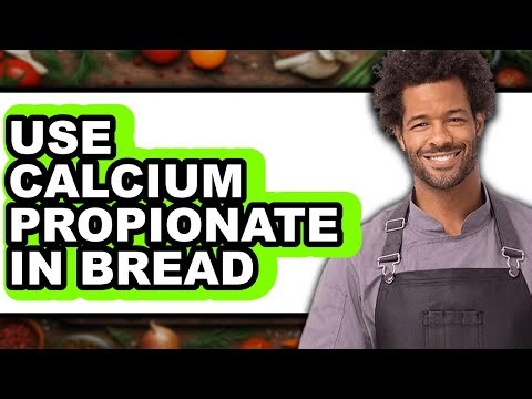 How to Use Calcium Propionate in Bread (Only Way)