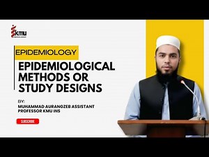 Epidemiological Methods-Designs |Unit-7 | Nursing/AHS | Muhammad Aurangzeb |KMU Epidemiology Series