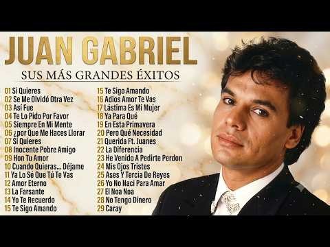LAS 30 MEJORES CANCIONES DE JUAN GABRIEL ~ JUAN GABRIEL SUS MEJORES EXITOS ROMANTICOS #JUANGABRIEL