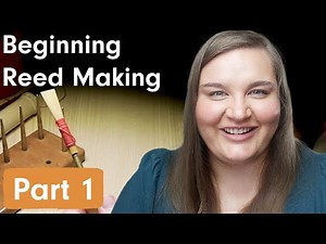 Beginner's Guide to Bassoon Reed Making, Part 1: Forming the Cane