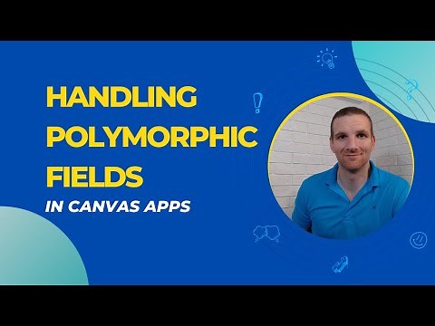 Power Apps - Handling Polymorphic Fields