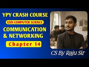 12th computer science crash course 2026 | chap 14 Communication and Networking