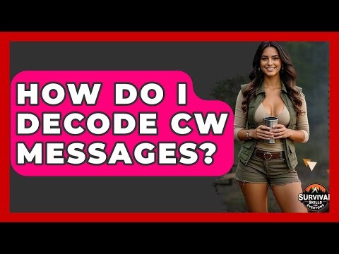 How Do I Decode CW Messages? - Survival Skills for Everyone