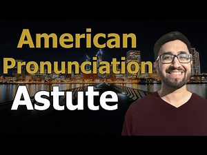 American Pronunciation of Astute