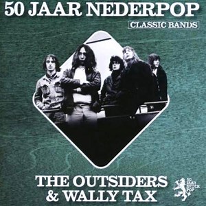 The Outsiders & Wally Tax - 50 Jaar Nederpop (Classic Bands)