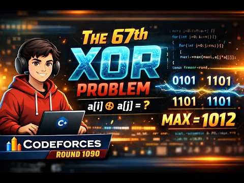 Codeforces Round 1090 Div 4 E | Codeforces solution | E. The 67th XOR Problem