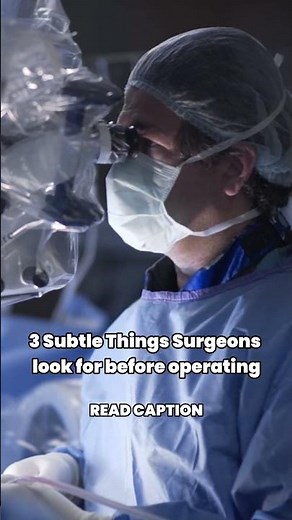 3 Subtle things surgeons look for before operating: 👇