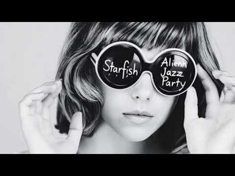 Starfish 💫 Alien Jazz Party 🎥