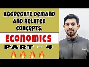 Aggregate demand and related concepts | part - 4 | Macro economics | Class 12