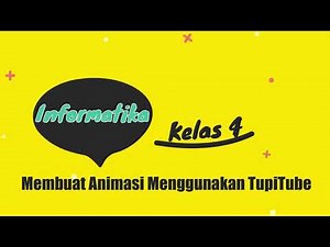 Membuat Animasi Menggunakan Aplikasi TupiTube