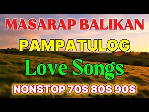 Nonstop Tagalog Love Songs 💔 Lumang OPM Favorites and Heartbreak Classics 🌹 60s 70s 80s 90s #old