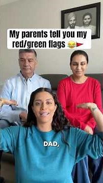 My Parents Tell You My Red/Green Flags!
