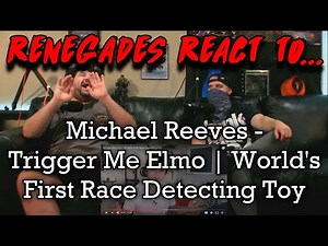 Renegades React to... ‪@MichaelReeves‬ - Trigger Me Elmo | World's First Race Detecting Toy