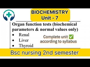Biochemistry unit -7 | Organ function tests (Biochemical parameters & normal values only)