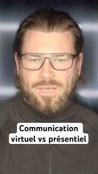 Communication virtuel vs présentiel.