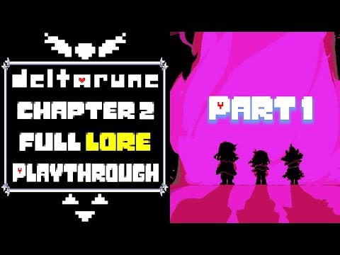 DELTARUNE / Chapter 2 Lore Playthrough / Part 1