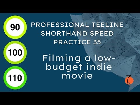 Professional Teeline Shorthand Speed | Dictation 35 | 90/100/110 wpm | Filming a low-budget movie