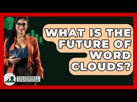 What Is The Future Of Word Clouds? - The Friendly Statistician
