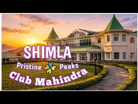 The Peak of Himalayas - Pristine Peaks Club Mahindra Resort | Naldehra Shimla Himachal Pradesh