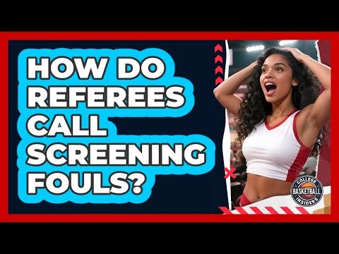 How Do Referees Call Screening Fouls?