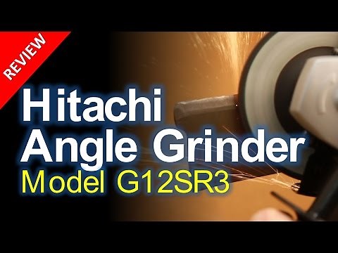 Product Review, Hitachi G12SR3 Angle Grinder