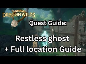 Full Guide Restless Ghost + (locations) - Runescape Dragonwilds