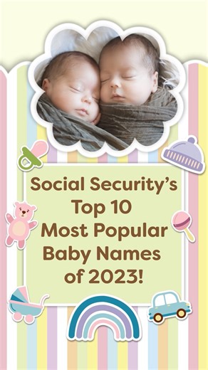5.1K views · 65 reactions | Find out Social Security’s Top 10 Most Popular Baby Names of 2023! Which name is your favorite? | Social Security Administration | Facebook