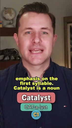 Catalyst Meaning, Pronunciation and Example Sentence