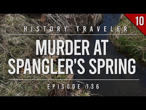 Murder at Spangler's Spring (Gettysburg) | History Traveler Episode 136
