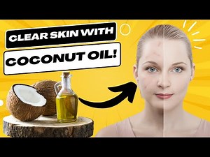 Benefits of Coconut Oil for Face You Can't Ignore!