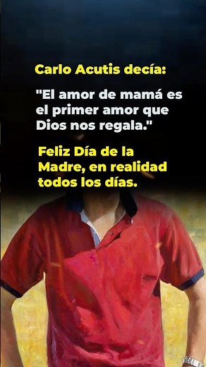 😢 Lo que Carlo Acutis dijo sobre el amor de una madre te tocará el corazón ❤️