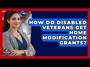 How Do Disabled Veterans Get Home Modification Grants? - Veteran Community Guide