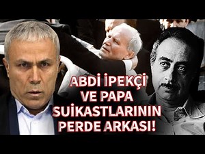 Why did Mehmet Ali Ağca assassinate Abdi İpekçi and the Pope?